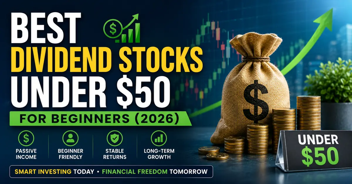 Best Dividend Stocks Under $50 for Beginners (2026)