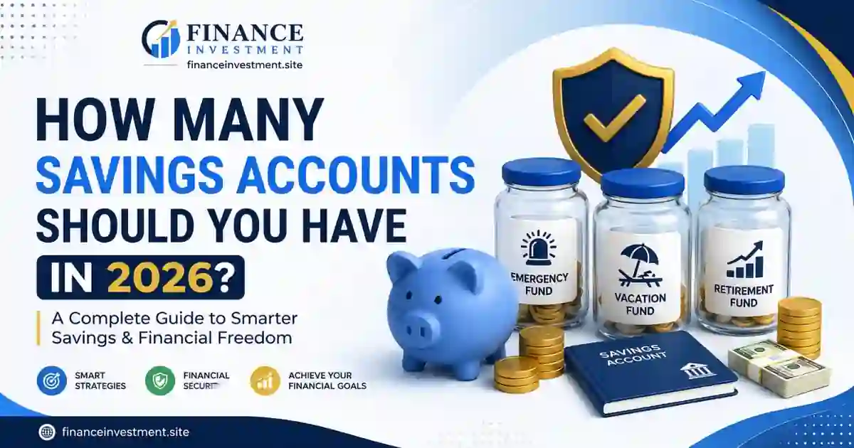 How Many Savings Accounts Should You Have in 2026? A Complete Guide