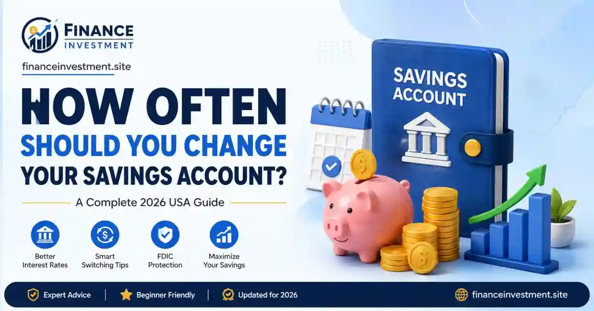 How Often Should You Change Your Savings Account