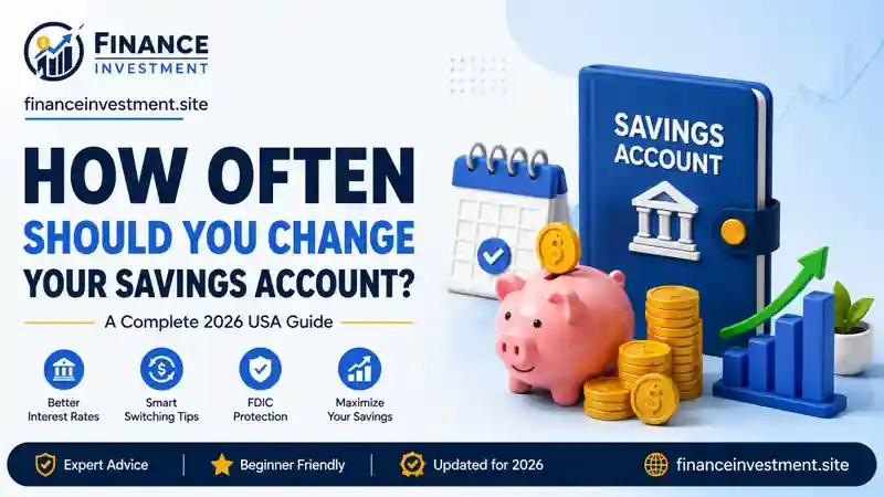 How Often Should You Change Your Savings Account