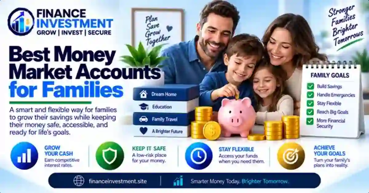 Best Money Market Accounts for Families: What to Look For