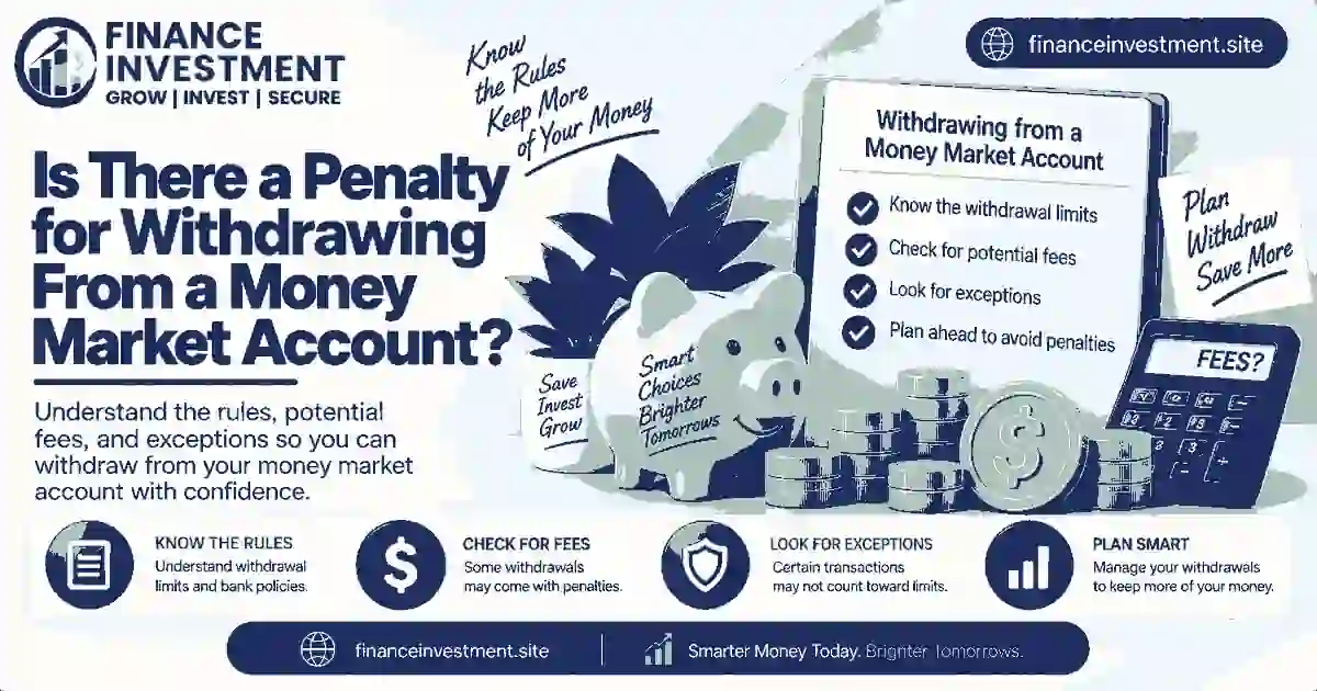 penalty for withdrawing from a money market account