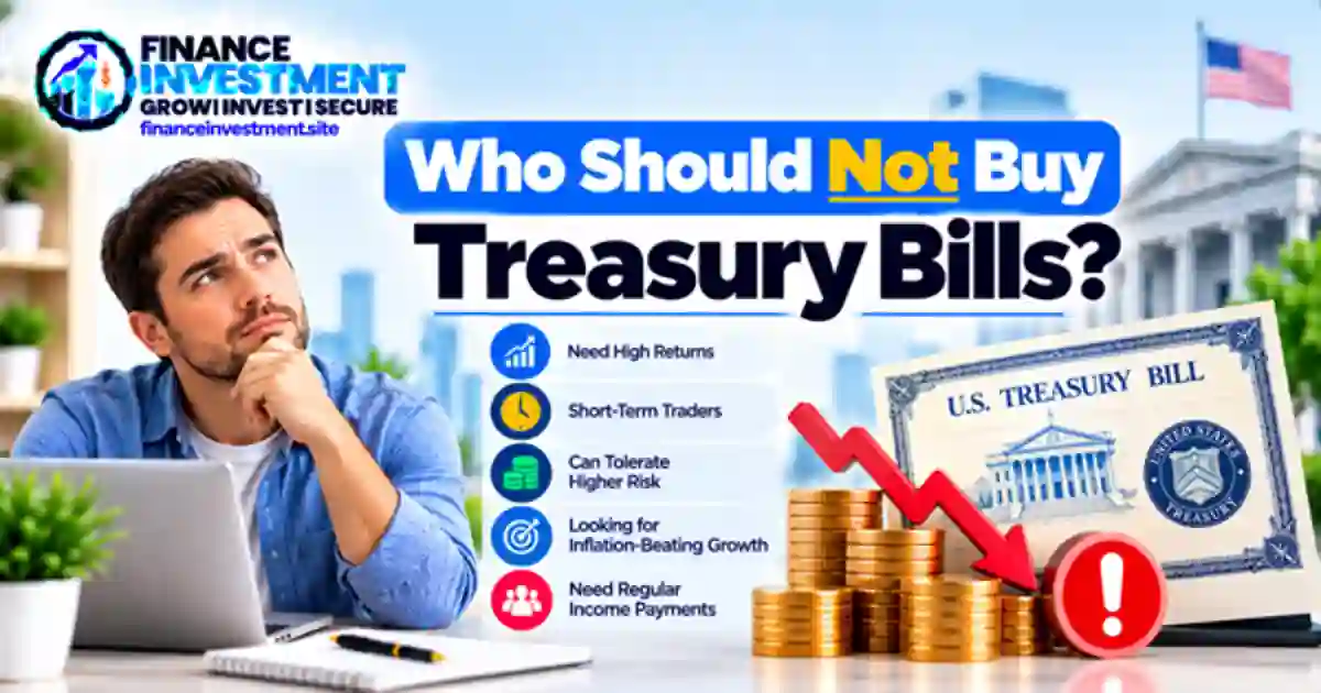 Who Should Not Buy Treasury Bills? A 2026 Guide