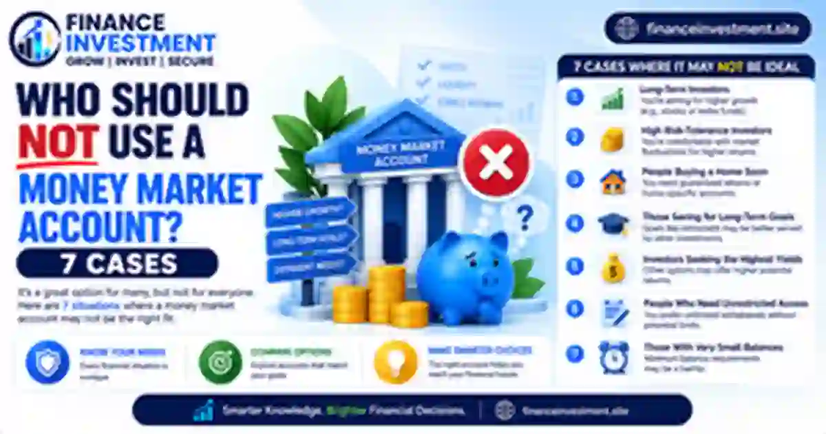 Who Should Not Use a Money Market Account? 7 Cases