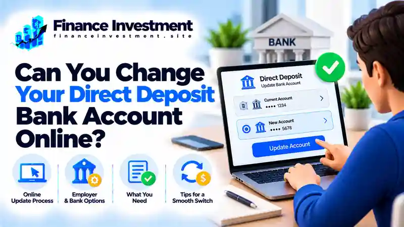 
can you change your direct deposit bank account online
